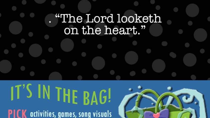 “The Lord Looketh on the Heart” COME FOLLOW ME - Old Testament - June (week 2) Lesson Activities